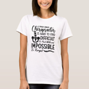 Chiropractic Chiro Spine Truly Great Chiropractor T-Shirt
