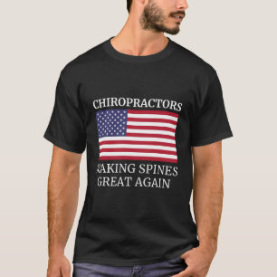 Chiropractic Making Spines Great Again Chiropracto T-Shirt