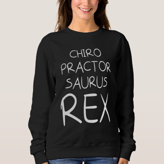 Chiropractic Spine Treatment Spinal Chiropractor 2 Sweatshirt (Front)