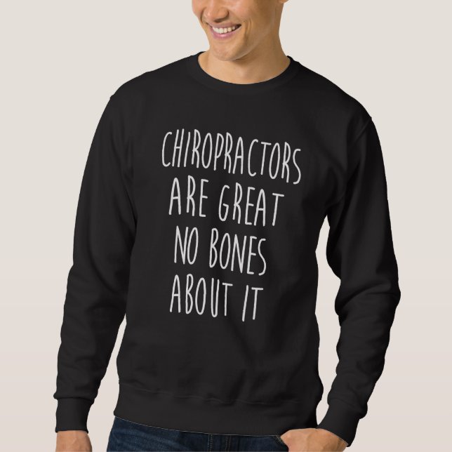 Chiropractic Spine Treatment Spinal Chiropractor   Sweatshirt (Front)