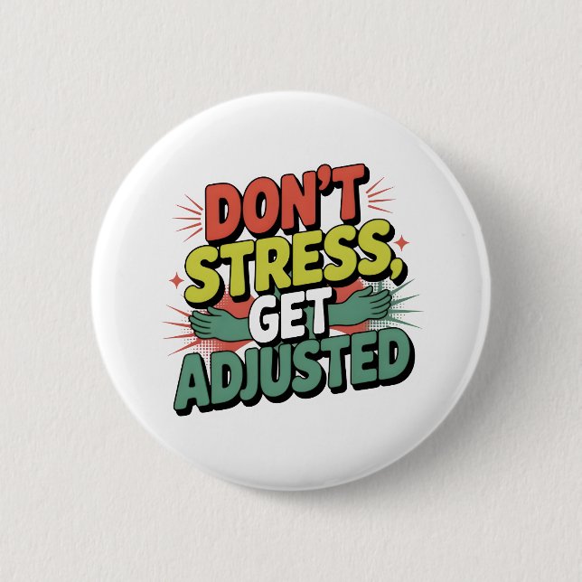 Chiropractic Stress Relief Back Adjustment Gift 6 Cm Round Badge (Front)
