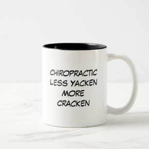 ChiropracticLess YackenMore Cracken Two-Tone Coffee Mug