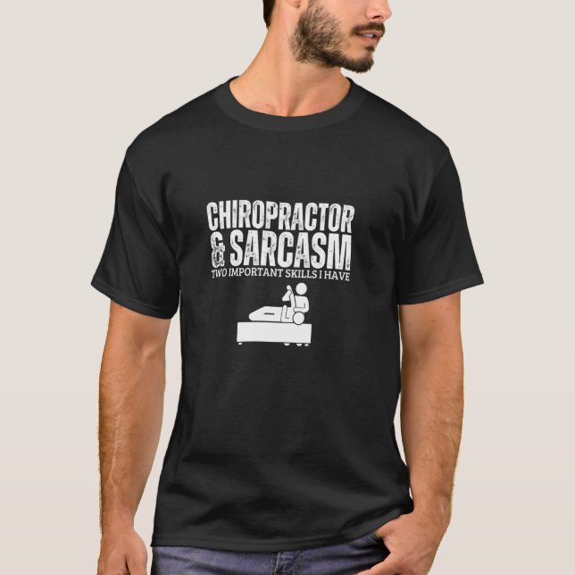 Chiropractor and Sarcasm Funny Chiropractic T-Shirt (Front)