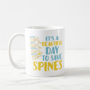 Chiropractor Beautiful Day to Save Spines Coffee Mug