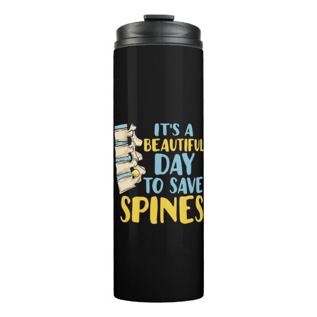 Chiropractor Beautiful Day to Save Spines Thermal Tumbler (Front)