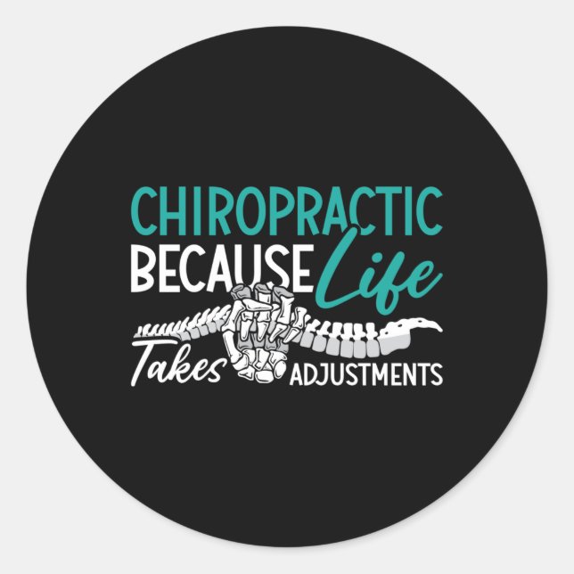 Chiropractor Chiropractic Because Life Spine Gift Classic Round Sticker (Front)
