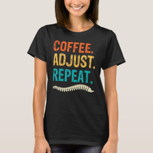 Chiropractor Coffee  Chiropractic Assistant Graphi T-Shirt