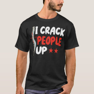 Chiropractor Crack People Funny Chiropract T-Shirt