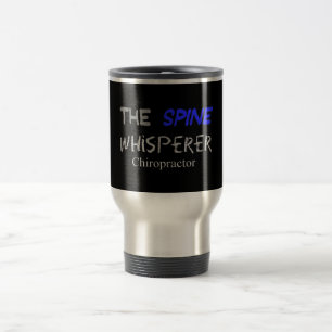 Chiropractor Gifts "The Spine Whisperer" Travel Mug