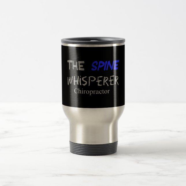 Chiropractor Gifts "The Spine Whisperer" Travel Mug (Center)