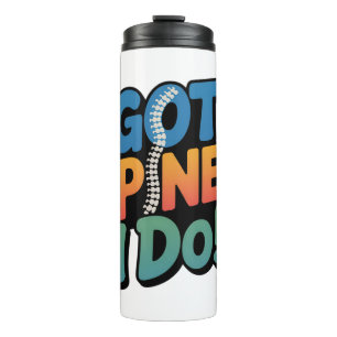 Chiropractor Humor Spine Health Quote Thermal Tumbler