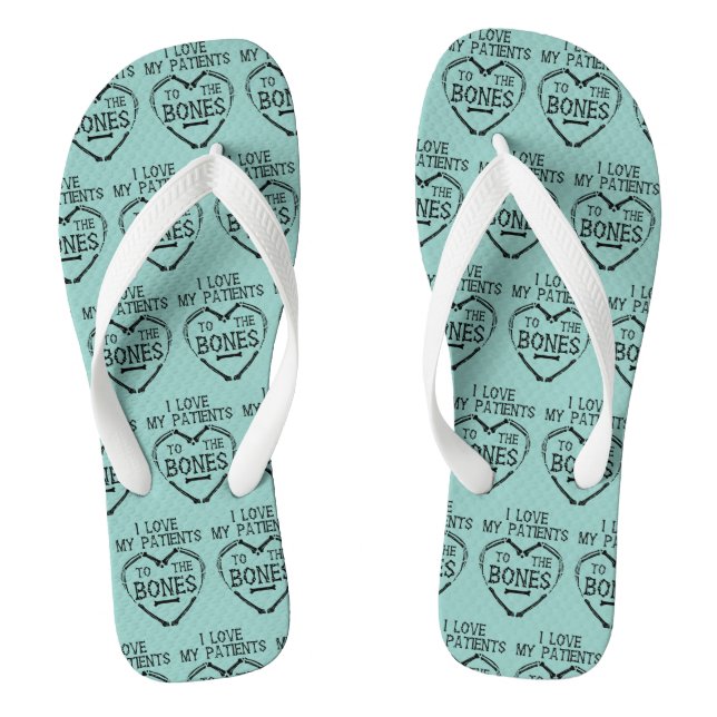 Chiropractor I Love My Patients to the Bones Flip Flops (Footbed)