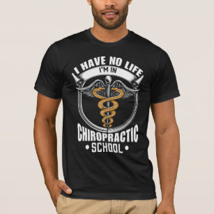 Chiropractor Life Humor Funny Medical Career Quote T-Shirt