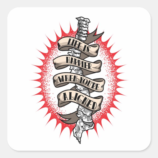 Chiropractor Life is Happier When you're aligned  Square Sticker (Front)