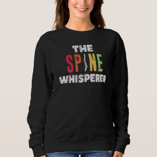 Chiropractor Spine Whisperer Retro Vintage Distre Sweatshirt