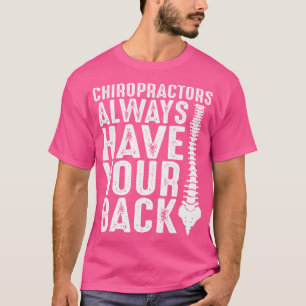 Chiropractors Always Have Your Back Doctor Chiropr T-Shirt