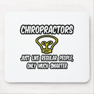 Chiropractors...Regular People, Only Smarter Mouse Mat