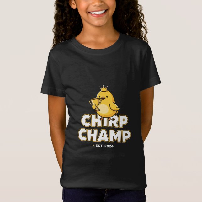 CHIRP CHAMP  EST. 2024 T-Shirt (Front)