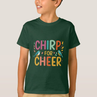 Chirp for Cheer T-Shirt