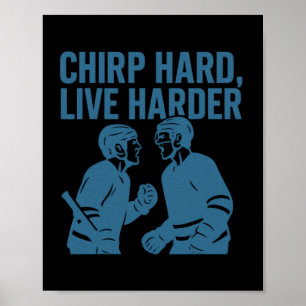 Chirp Hard Live Harder Hockey Trash Talk Quote Poster