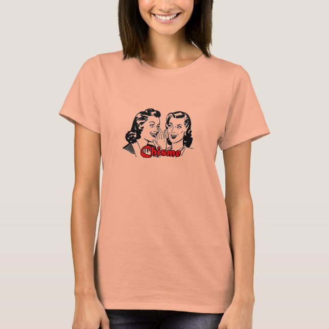 chisme T-Shirt (Front)