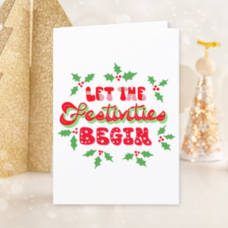 Chistmas Let The Festivities Begin Holly Berries Holiday Card