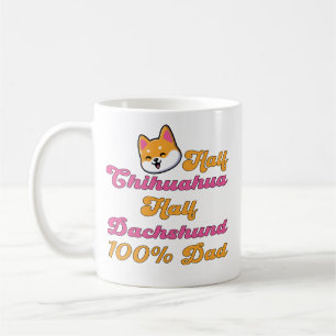 Chiweenie Dad Half Chihuahua Dachshund Funny Gift Coffee Mug