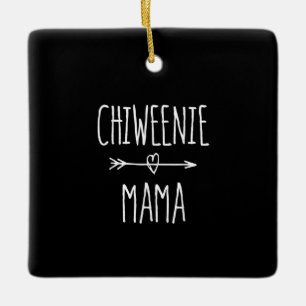 chiweenie mama  chihuahua mum gift ceramic ornament