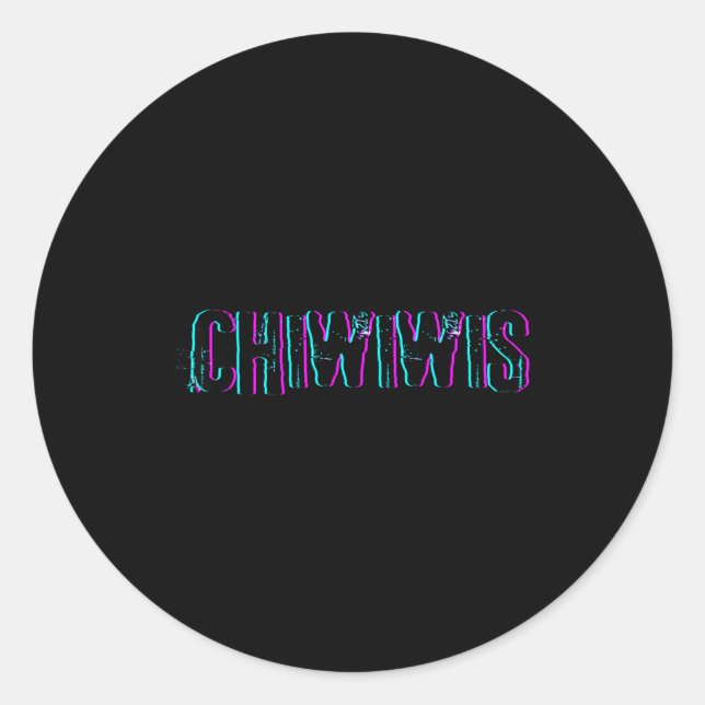 Chiwiwis - Funny Quote  Classic Round Sticker (Front)