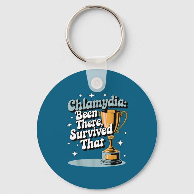 Chlamydia_ Been There, Survived That Funny Design  Key Ring (Front)