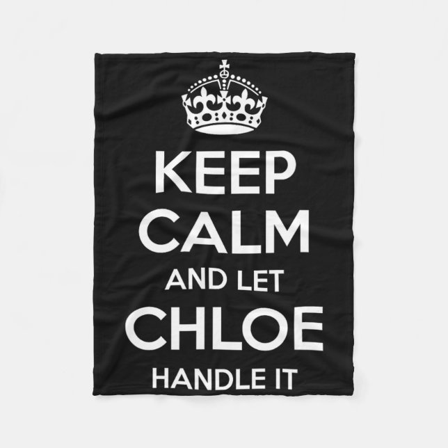Chloe Keep Calm Personalised Name Funny Birthday G Fleece Blanket (Front)