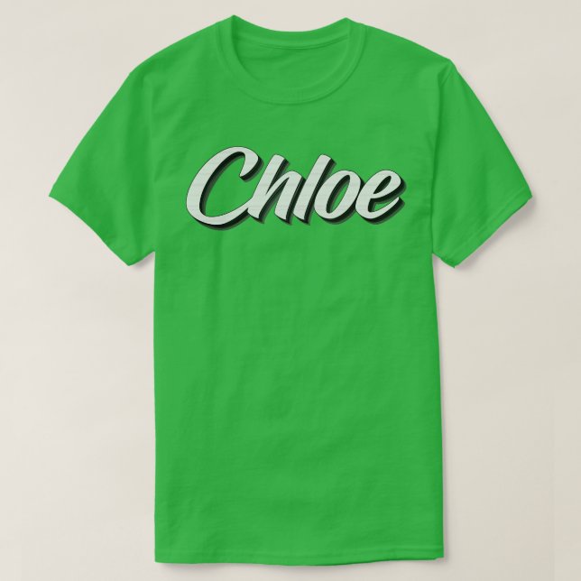 Chloe My Name Is Chloe T-Shirt (Design Front)