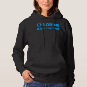 Chlorine Is my Cologne  Funny Pool Boy  Service Te Hoodie