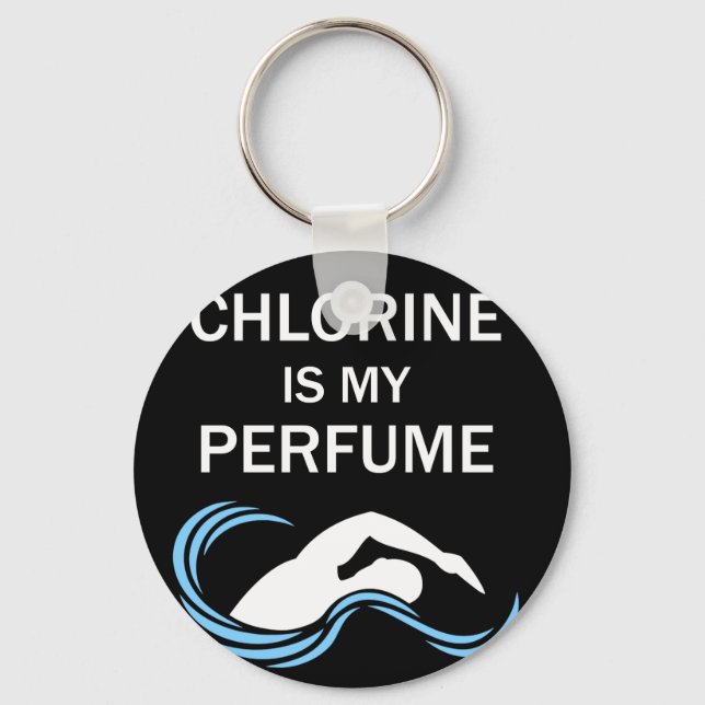 Chlorine is My Perfume Design Great Gift For a Key Ring (Front)