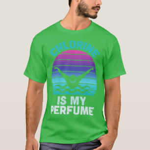 Chlorine is My Perfume Funny Swim Swimming 2 T-Shirt