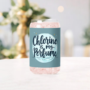 Chlorine Is My Perfume Funny Swimming Quote Can Glass