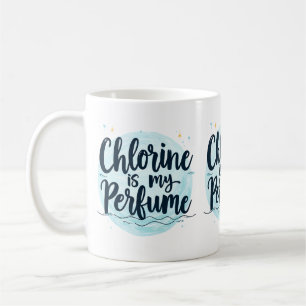 Chlorine Is My Perfume Funny Swimming Quote Coffee Mug