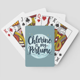 Chlorine Is My Perfume Funny Swimming Quote Playing Cards