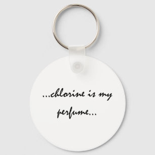 Chlorine is My Perfume Key Ring