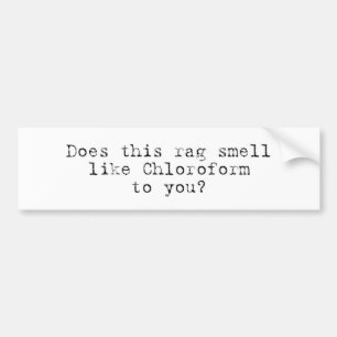 chloroform bumper sticker