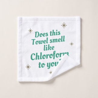 Chloroform Handie  Wash Cloth