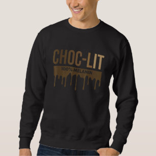 Choc-Lit 100 Melanin African American Black Empowe Sweatshirt