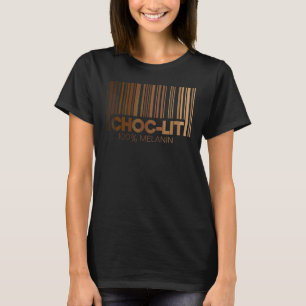 Choc Lit 100 Melanin Brown Skin Black History June T-Shirt