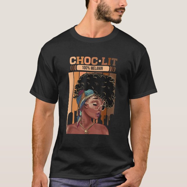 Choc Lit 100 Melanin Dripping Afro Women T-Shirt (Front)