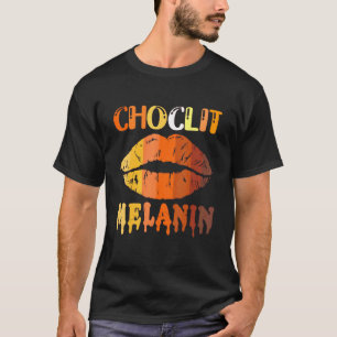 Choc Lit Lips Melanin Poppin Drip Women Kiss Lip   T-Shirt