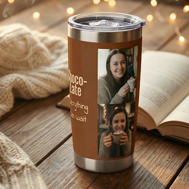 Choco-Late Everything Can Wait 4 Photo  Insulated Tumbler (Creator Uploaded)