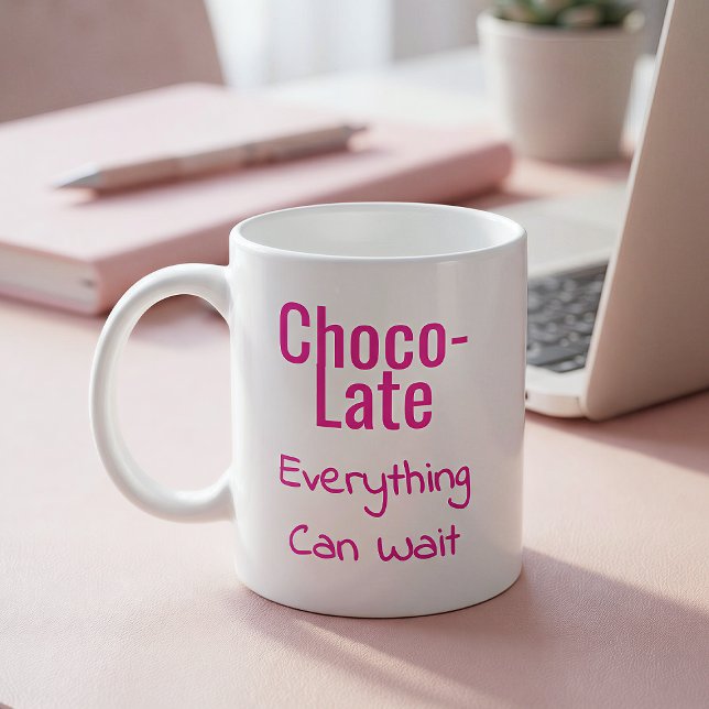 Choco-Late Everything Can Wait Coffee Mug (Creator Uploaded)