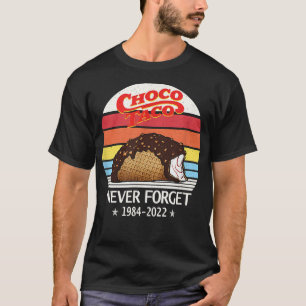 Choco Taco Never Forget Retro Style FunnyT-Shirt T-Shirt
