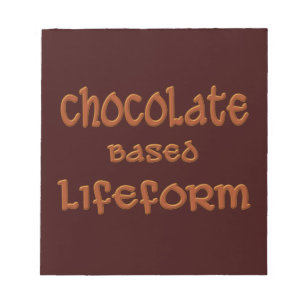 Chocolate Based Lifeform Notepad