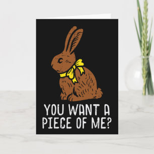 Chocolate Bunny Do You Want Piece Of Me Funny East Card